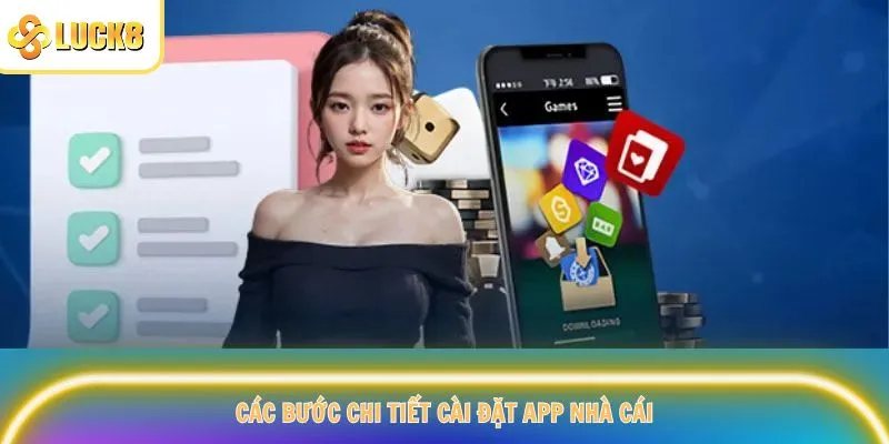 Các bước chi tiết cài đặt app nhà cái