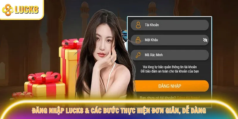 Đăng nhập Luck8 & các bước thực hiện đơn giản, dễ dàng
